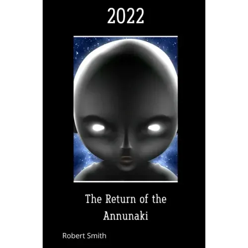 2022 The Return of the Annunaki