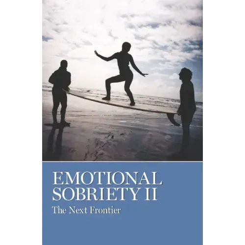 Emotional Sobriety II: The Next Frontier