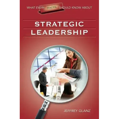 What Every Principal Should Know about Strategic Leadership