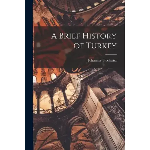 A Brief History of Turkey