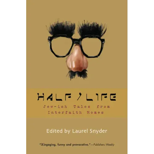 Half/Life: Jew-ish Tales from Interfaith Homes