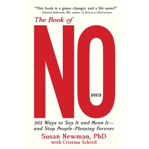 The Book of No: 365 Ways to Say It and Mean It--And Stop People-Pleasing Forever (Updated Edition)