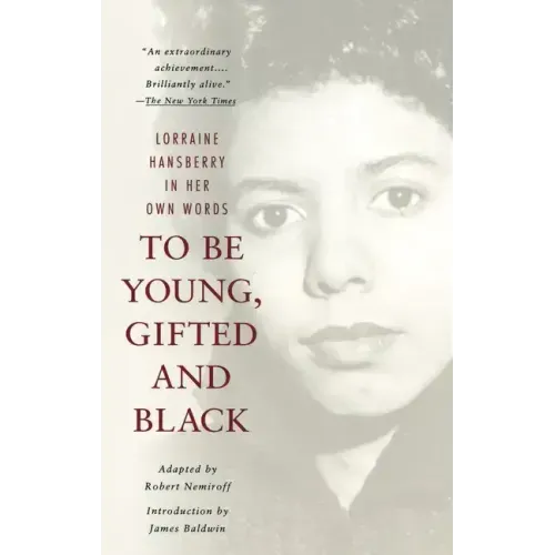 To Be Young, Gifted and Black: A Memoir with an Introduction by James Baldwin
