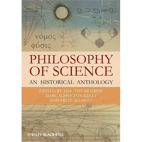 Philosophy of Science: An Historical Anthology