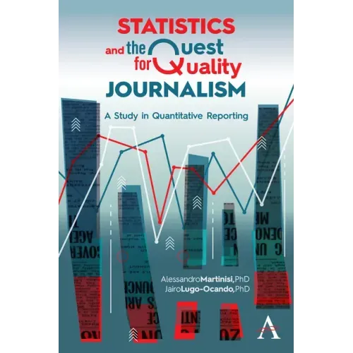 Statistics and the Quest for Quality Journalism: A Study in Quantitative Reporting
