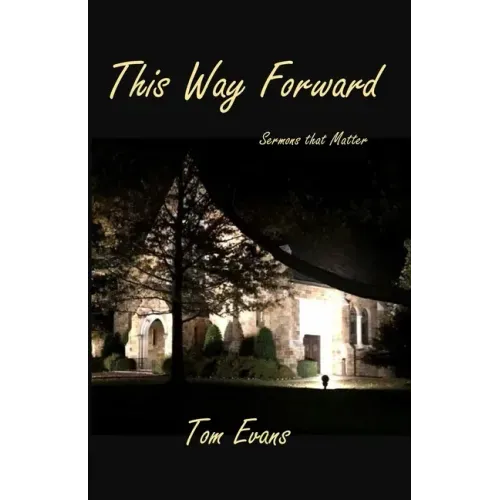 This Way Forward: Sermons that Matter