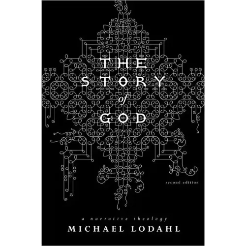 The Story of God: A Narrative Theology