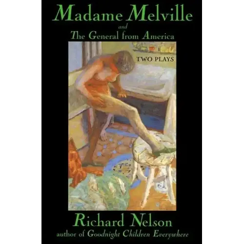 Madame Melville and the General from America: Two Plays