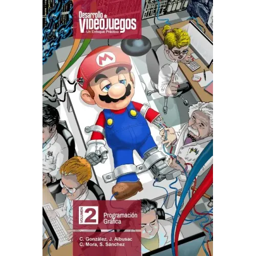 Desarrollo de Videojuegos. Un enfoque Práctico.: Volumen 2. Programación Gráfica