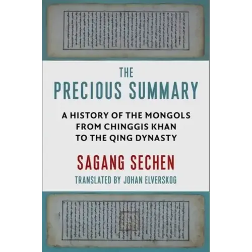 The Precious Summary: A History of the Mongols from Chinggis Khan to the Qing Dynasty