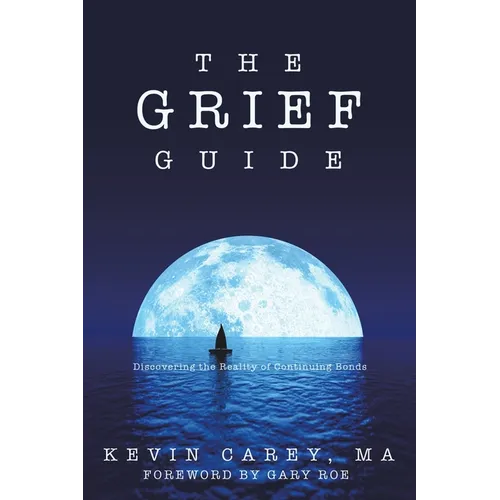 The Grief Guide: Discovering the Reality of Continuing Bonds