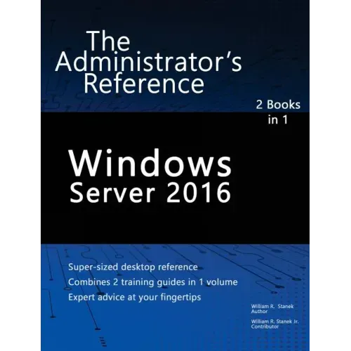Windows Server 2016: The Administrator's Reference