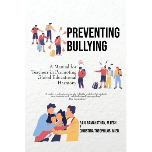 Preventing Bullying: A Manual for Teachers in Promoting Global Educational Harmony