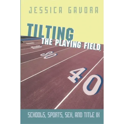 Tilting the Playing Field: Schools, Sports, Sex and Title IX