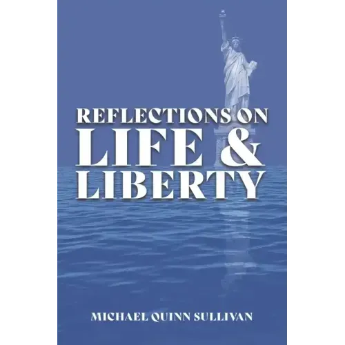 Reflections on Life and Liberty