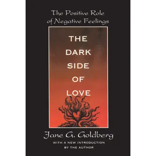 The Dark Side of Love: The Positive Role of Negative Feelings