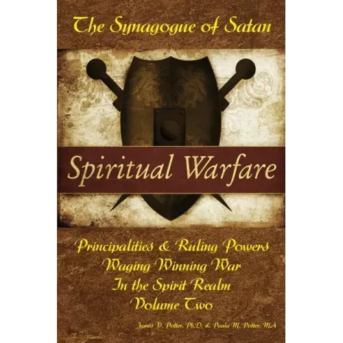 Waging Winning War in the Spirit Realm: The Synagogue of Satan & Its Ruling Powers