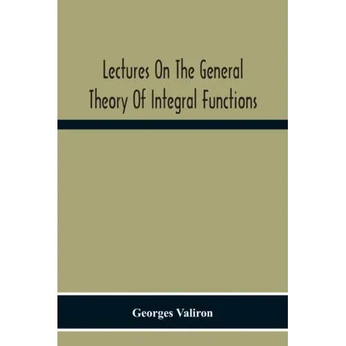 Lectures On The General Theory Of Integral Functions
