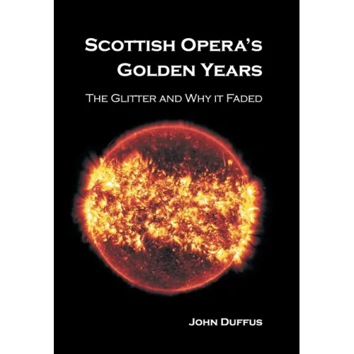 Scottish Opera's Golden Years: The Glitter and Why it Faded