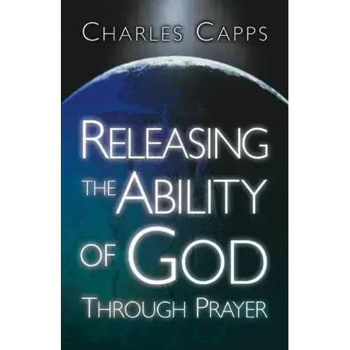 Releasing the Ability of God Through Prayer