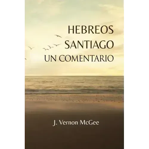 Hebreos y Santiago, Un Comentario