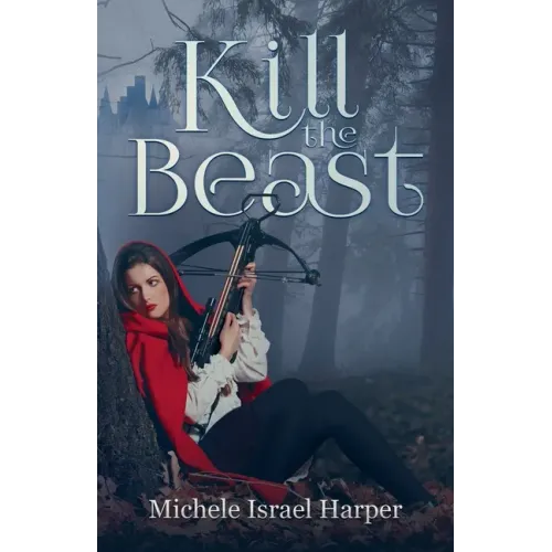 Kill the Beast: Book One of the Beast Hunters