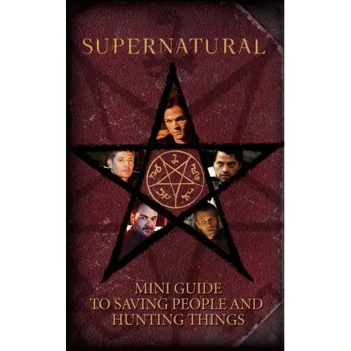 Supernatural: Mini Guide to Saving People and Hunting Things (Mini Book)