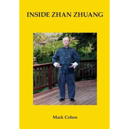 Inside Zhan Zhuang: First Edition