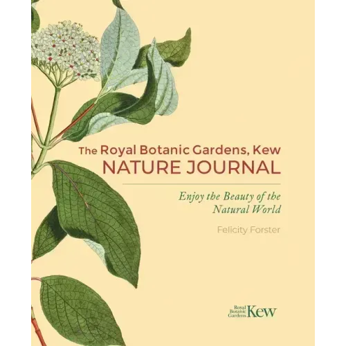 The Royal Botanic Gardens, Kew Nature Journal: Enjoy the Beauty of the Natural World