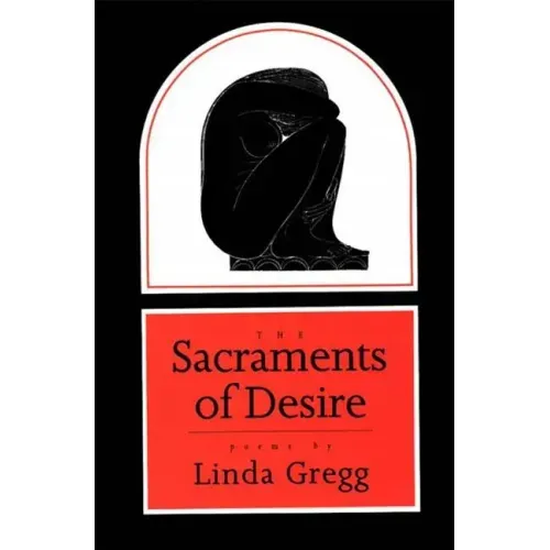 The Sacraments of Desire: Poems