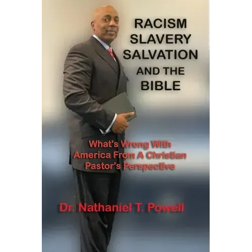 Racism, Slavery, Salvation and the Bible: What's Wrong with America From A Christian Pastor's Perspective