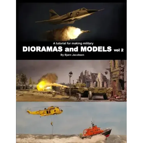 A tutorial for making military DIORAMAS and MODELS vol 2
