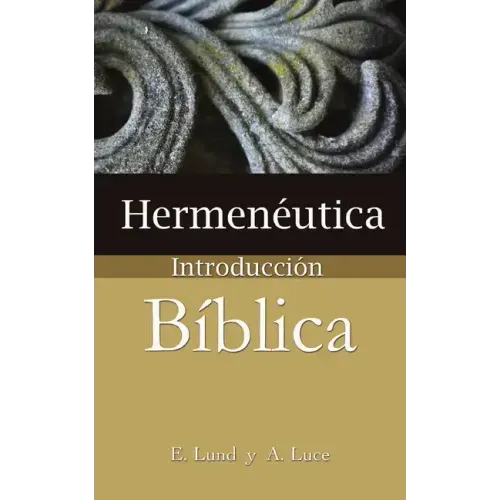 Hermeneutica: Introduccion Biblica = Heremneutics