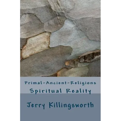 Primal-Ancient-Religions: Spiritual Reality