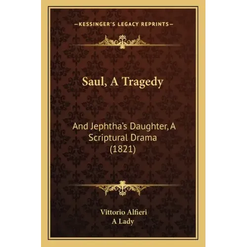 Saul, A Tragedy: And Jephtha's Daughter, A Scriptural Drama (1821)