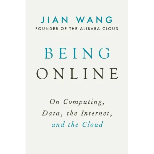 Being Online: On Computing, Data, the Internet, and the Cloud