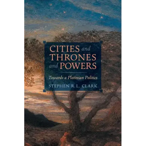 Cities and Thrones and Powers: Towards a Plotinian Politics