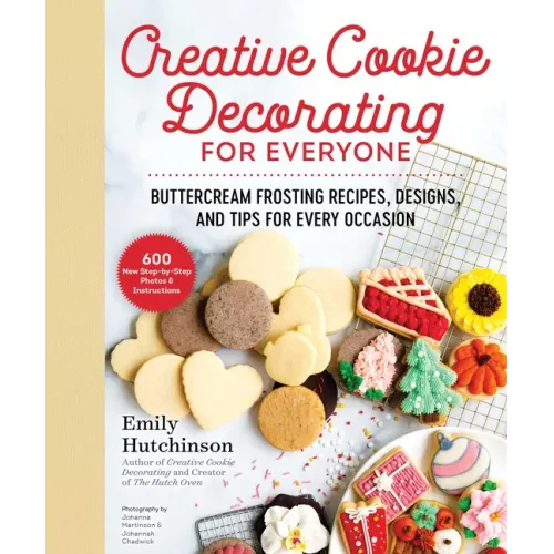 Creative Cookie Decorating for Everyone: Buttercream Frosting Recipes, Designs, and Tips for Every Occasion