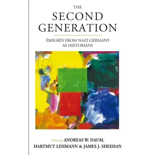 The Second Generation: Émigrés from Nazi Germany as Historianswith a Biobibliographic Guide