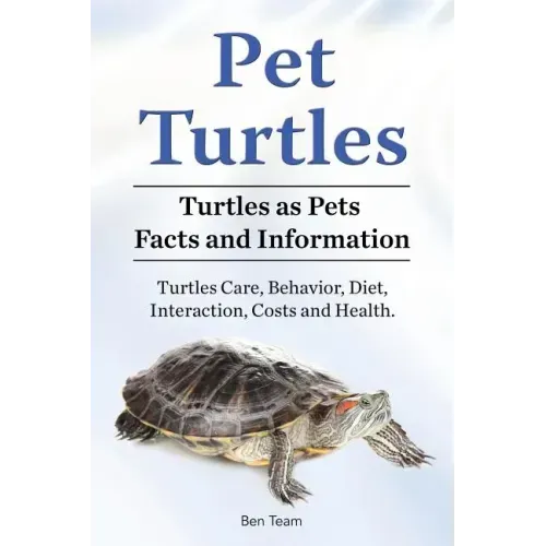 Pet Turtles. Turtles as Pets Facts and Information. Turtles Care, Behavior, Diet, Interaction, Costs and Health.