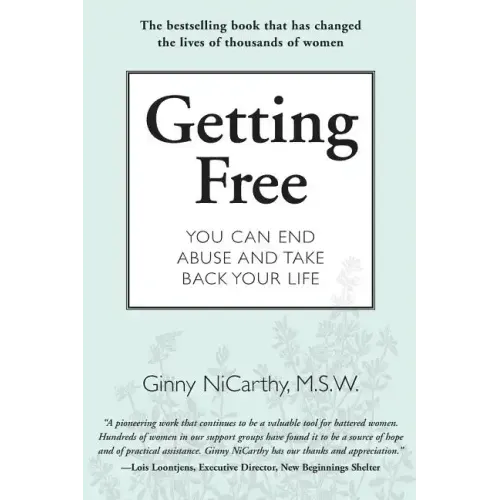 Getting Free: You Can End Abuse and Take Back Your Life