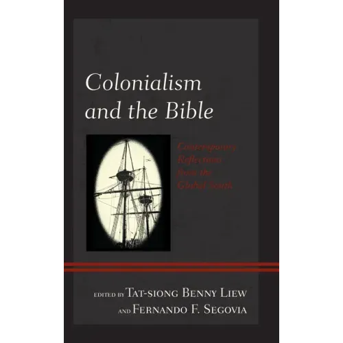 Colonialism and the Bible: Contemporary Reflections from the Global South