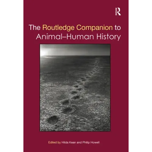 The Routledge Companion to Animal-Human History