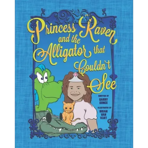 Princess Raven and the Alligator that Couldn't See