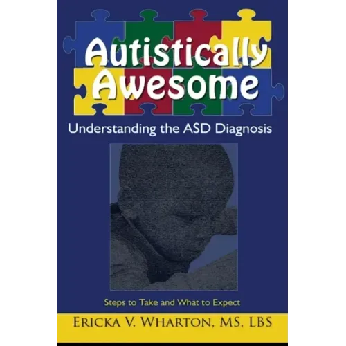 Autistically Awesome: Understanding the ASD Diagnosis