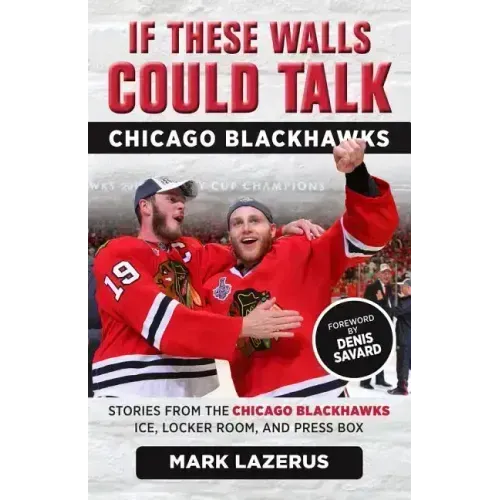 If These Walls Could Talk: Chicago Blackhawks
