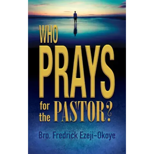 Who Prays for the Pastor?
