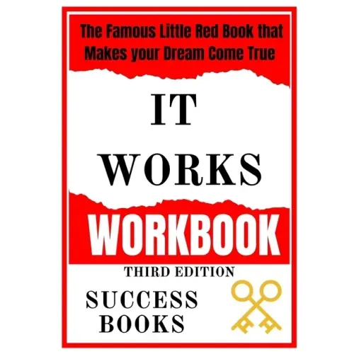 It Works Workbook: The Famous Little Red Book that Makes your Dream Come True Third Edition