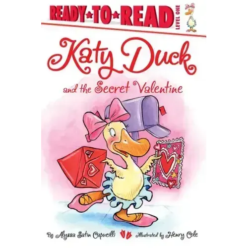 Katy Duck and the Secret Valentine: Ready-To-Read Level 1