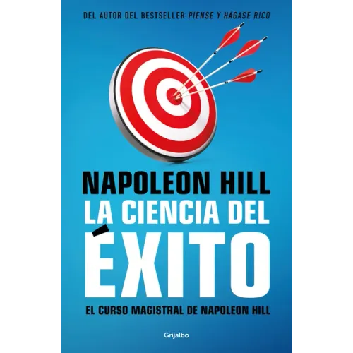 La Ciencia del Éxito/ Napoleon Hill's Master Course. the Original Science of Success